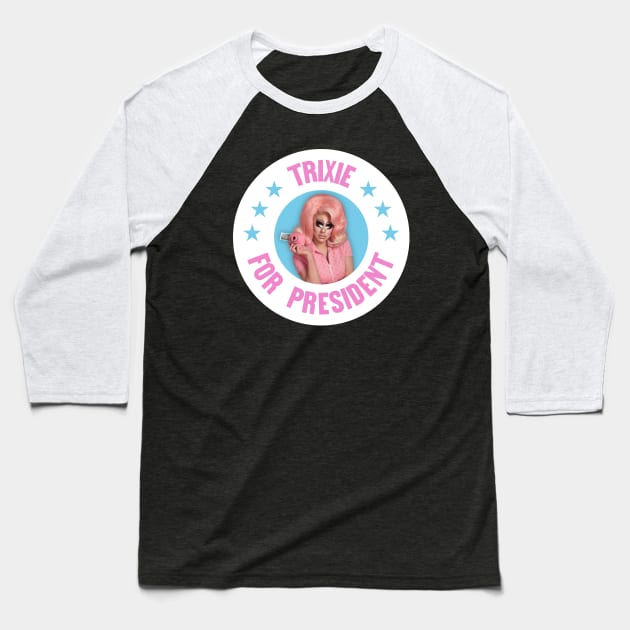 Trixie For President - Funny Drag Meme - Trixie Mattel Baseball T-Shirt by Football from the Left